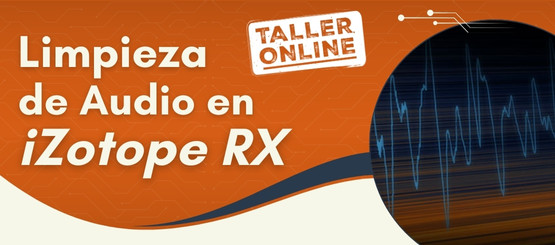 Banner Taller Limpieza de Audio en iZotope RX.jpg