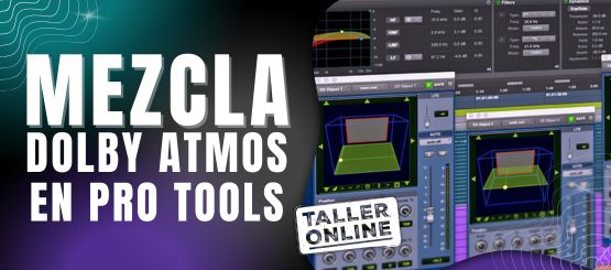 Banner Taller de Mezcla Dolby Atmos en Pro Tools - ONLINE